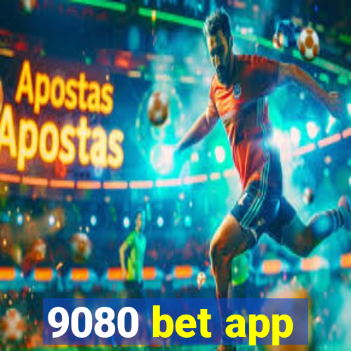 9080 bet app